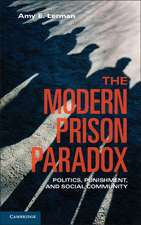 The Modern Prison Paradox: Politics, Punishment, and Social Community