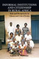 Informal Institutions and Citizenship in Rural Africa: Risk and Reciprocity in Ghana and Côte d'Ivoire