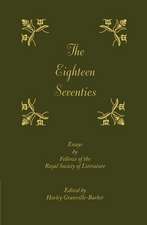 The Eighteen-Seventies: Essays by Fellows of the Royal Society of Literature