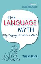 The Language Myth: Why Language Is Not an Instinct