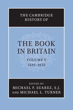 The Cambridge History of the Book in Britain: Volume 5, 1695–1830