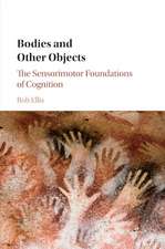 Bodies and Other Objects: The Sensorimotor Foundations of Cognition