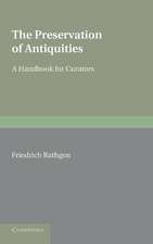 The Preservation of Antiquities: A Handbook for Curators