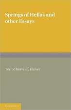 Springs of Hellas and Other Essays by T. R. Glover: With a Memoir by S. C. Roberts