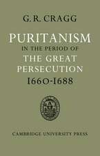 Puritanism in the Period of the Great Persecution 1660–1688