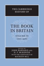 The Cambridge History of the Book in Britain: Volume 4, 1557–1695