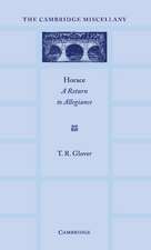 Horace: A Return to Allegiance: The Lewis Fry Memorial Lectures, University of Bristol 1932