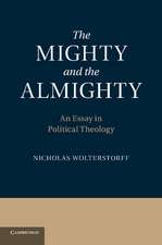 The Mighty and the Almighty: An Essay in Political Theology