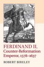 Ferdinand II, Counter-Reformation Emperor, 1578–1637