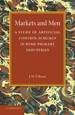 Markets and Men: A Study of Artificial Control Schemes in Some Primary Industries