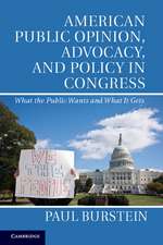 American Public Opinion, Advocacy, and Policy in Congress: What the Public Wants and What It Gets