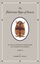 The Fabrician Types of Insects in the Hunterian Collection at Glasgow University: Volume 2: Coleoptera II