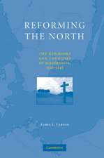 Reforming the North: The Kingdoms and Churches of Scandinavia, 1520–1545