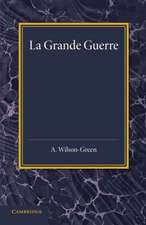 La Grande Guerre: Récits de combattants