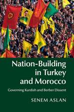 Nation-Building in Turkey and Morocco: Governing Kurdish and Berber Dissent