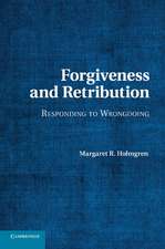 Forgiveness and Retribution: Responding to Wrongdoing