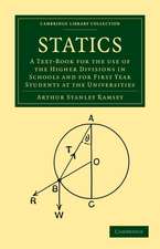 Statics: A Text-Book for the Use of the Higher Divisions in Schools and for First Year Students at the Universities