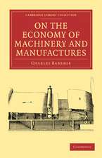 On the Economy of Machinery and Manufactures