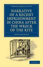 Narrative of a Recent Imprisonment in China after the Wreck of the Kite