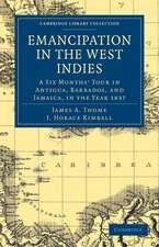 Emancipation in the West Indies: A Six Months’ Tour in Antigua, Barbados, and Jamaica, in the Year 1837