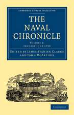 The Naval Chronicle: Volume 1, January–July 1799: Containing a General and Biographical History of the Royal Navy of the United Kingdom with a Variety of Original Papers on Nautical Subjects