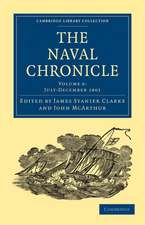 The Naval Chronicle: Volume 6, July–December 1801: Containing a General and Biographical History of the Royal Navy of the United Kingdom with a Variety of Original Papers on Nautical Subjects