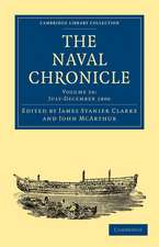 The Naval Chronicle: Volume 16, July–December 1806: Containing a General and Biographical History of the Royal Navy of the United Kingdom with a Variety of Original Papers on Nautical Subjects