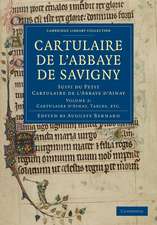 Cartulaire de l'Abbaye de Savigny: Suivi du Petit Cartulaire de l’Abbaye d’Ainay