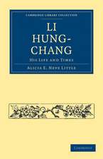 Li Hung-Chang: His Life and Times