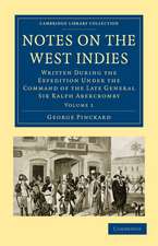 Notes on the West Indies: Written during the Expedition under the Command of the Late General Sir Ralph Abercromby