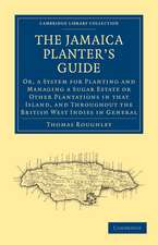 The Jamaica Planter’s Guide: Or, a System for Planting and Managing a Sugar Estate or Other Plantations in that Island, and Throughout the British West Indies in General