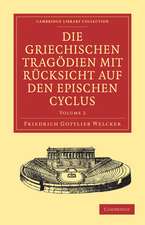 Die Griechischen Tragödien mit Rücksicht auf den Epischen Cyclus