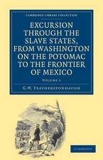 Excursion through the Slave States, from Washington on the Potomac to the Frontier of Mexico: With Sketches of Popular Manners and Geological Notices