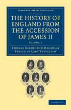 The History of England from the Accession of James II