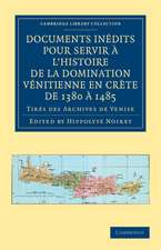 Documents inédits pour servir à l'histoire de la domination Vénitienne en Crète de 1380 à 1485: Tirés des archives de Venise