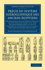 Précis du système hiéroglyphique des anciens Égyptiens: Ou recherches sur les élémens premiers de cette écriture Sacrée, sur leurs diverses vombinaisons, et sur les rapports de ce système avec les autres méthodes graphiques Égyptiennes