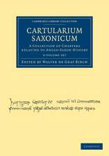 Cartularium Saxonicum 3 Volume Set: A Collection of Charters Relating to Anglo-Saxon History