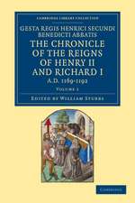 Gesta Regis Henrici Secundi benedicti abbatis. The Chronicle of the Reigns of Henry II and Richard I, AD 1169–1192: Known Commonly under the Name of Benedict of Peterborough