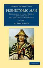 Prehistoric Man: Researches into the Origin of Civilisation in the Old and the New World