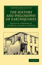 The History and Philosophy of Earthquakes: Accompanied by John Michell's 'Conjectures Concerning the Cause, and Observations upon the Phænomena of Earthquakes'