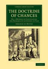 The Doctrine of Chances: Or, a Method of Calculating the Probability of Events in Play