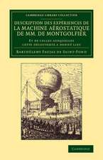 Description des expériences de la machine aérostatique de MM. de Montgolfier: Et de celles auxquelles cette découverte a donné lieu