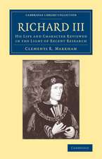 Richard III: His Life and Character Reviewed in the Light of Recent Research