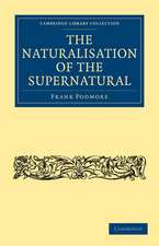 The Naturalisation of the Supernatural