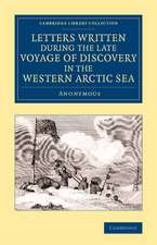 Letters Written during the Late Voyage of Discovery in the Western Arctic Sea