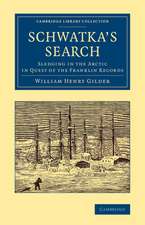 Schwatka's Search: Sledging in the Arctic in Quest of the Franklin Records