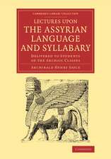 Lectures upon the Assyrian Language and Syllabary