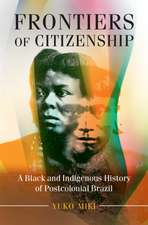 Frontiers of Citizenship: A Black and Indigenous History of Postcolonial Brazil