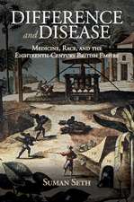 Difference and Disease: Medicine, Race, and the Eighteenth-Century British Empire