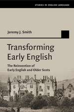 Transforming Early English: The Reinvention of Early English and Older Scots